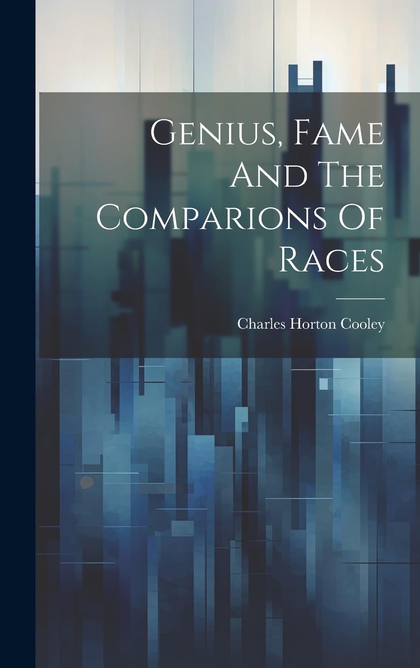 Genius, Fame And The Comparions Of Races Social Sciences