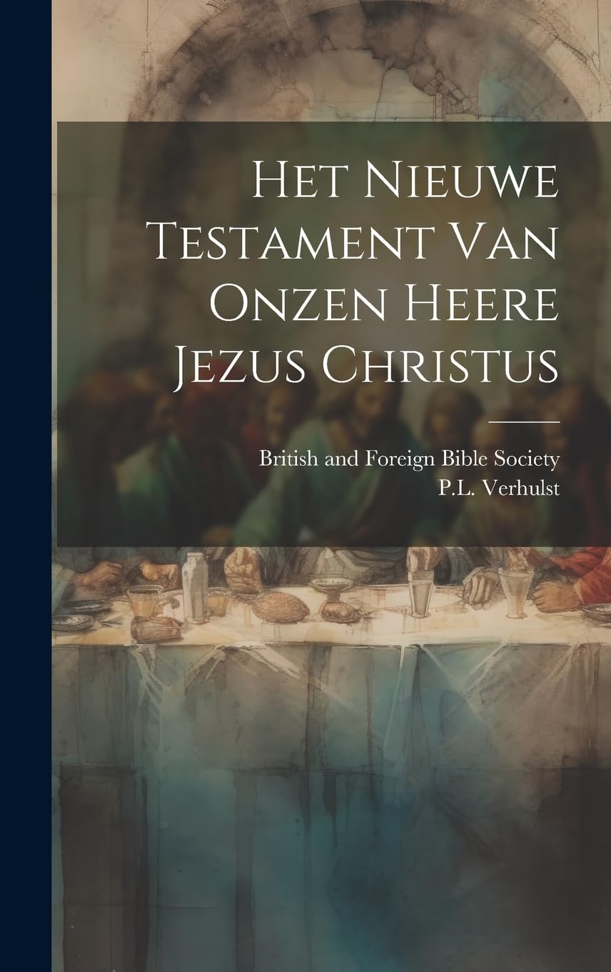 Het Nieuwe Testament Van Onzen Heere Jezus Christus Politics & History