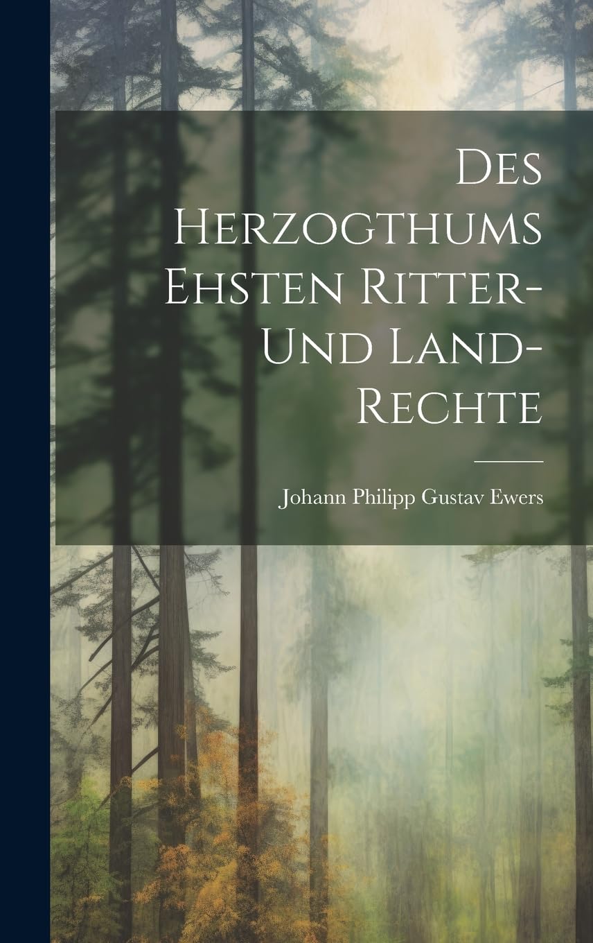 Des Herzogthums Ehsten Ritter- und Land-Rechte Politics & History