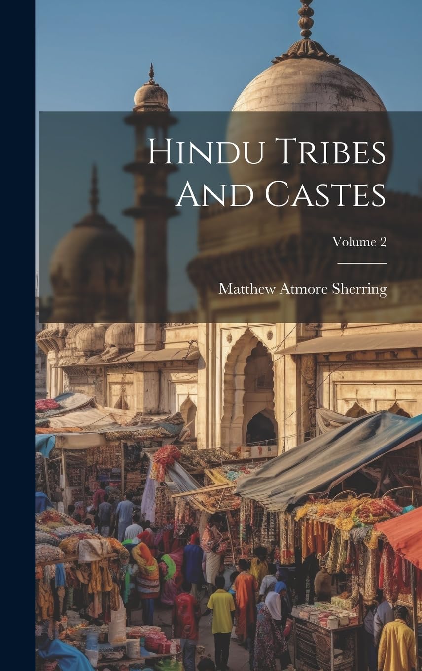 Hindu Tribes And Castes; Volume 2 Politics & History