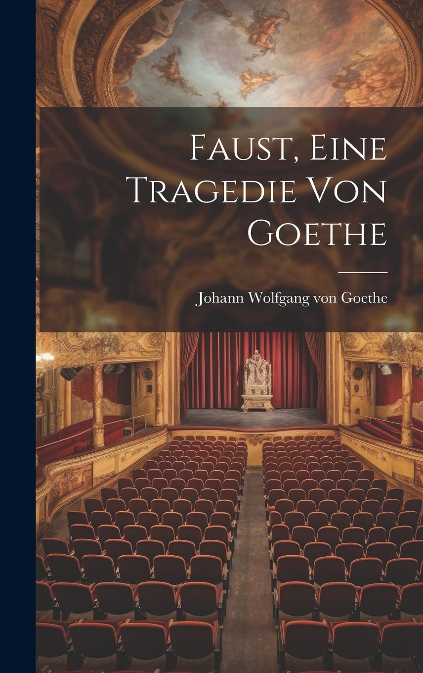 Faust, eine Tragedie von Goethe Drama