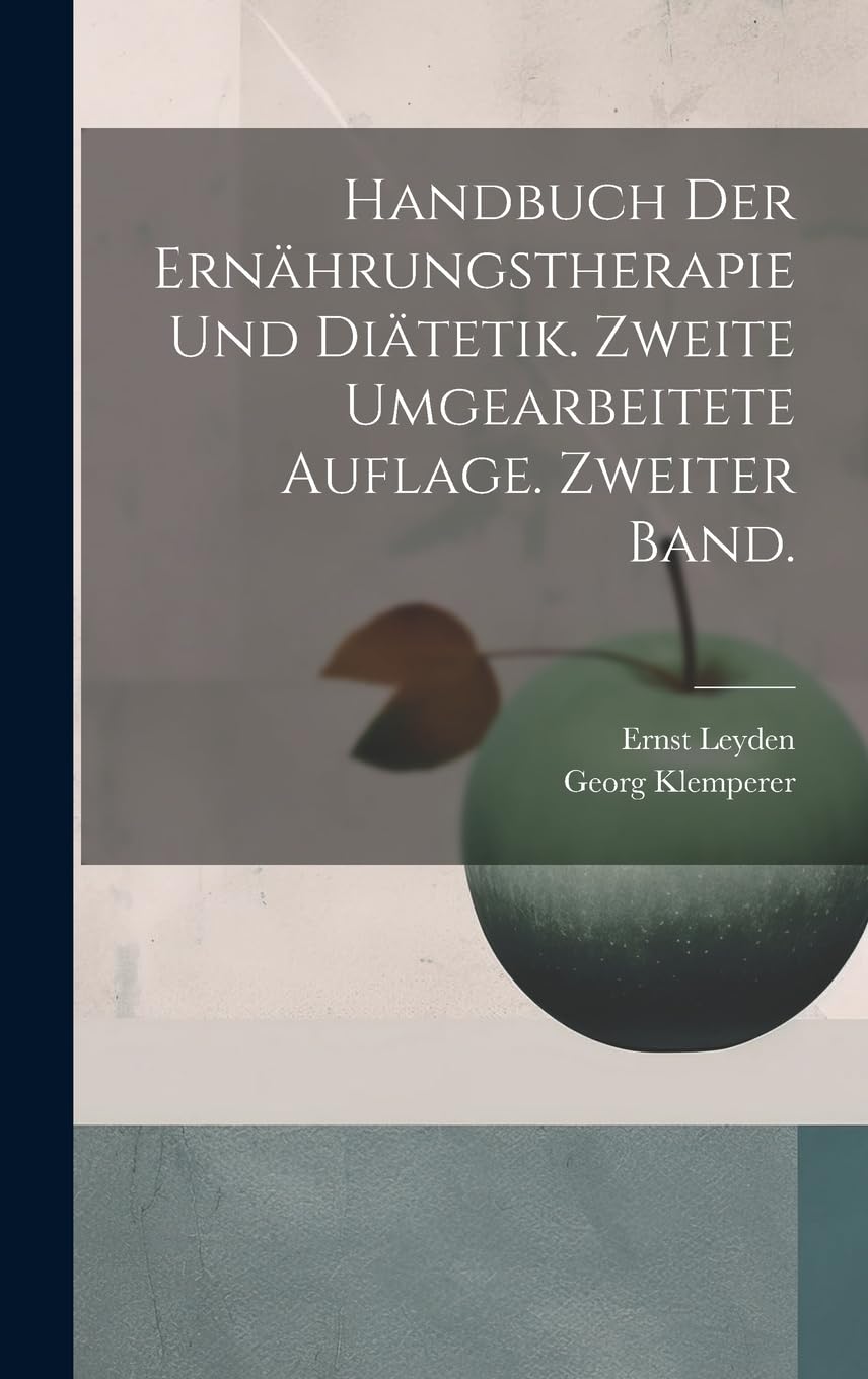 Handbuch der Ernährungstherapie und Diätetik. Zweite umgearbeitete Auflage. Zweiter Band. Medicine
