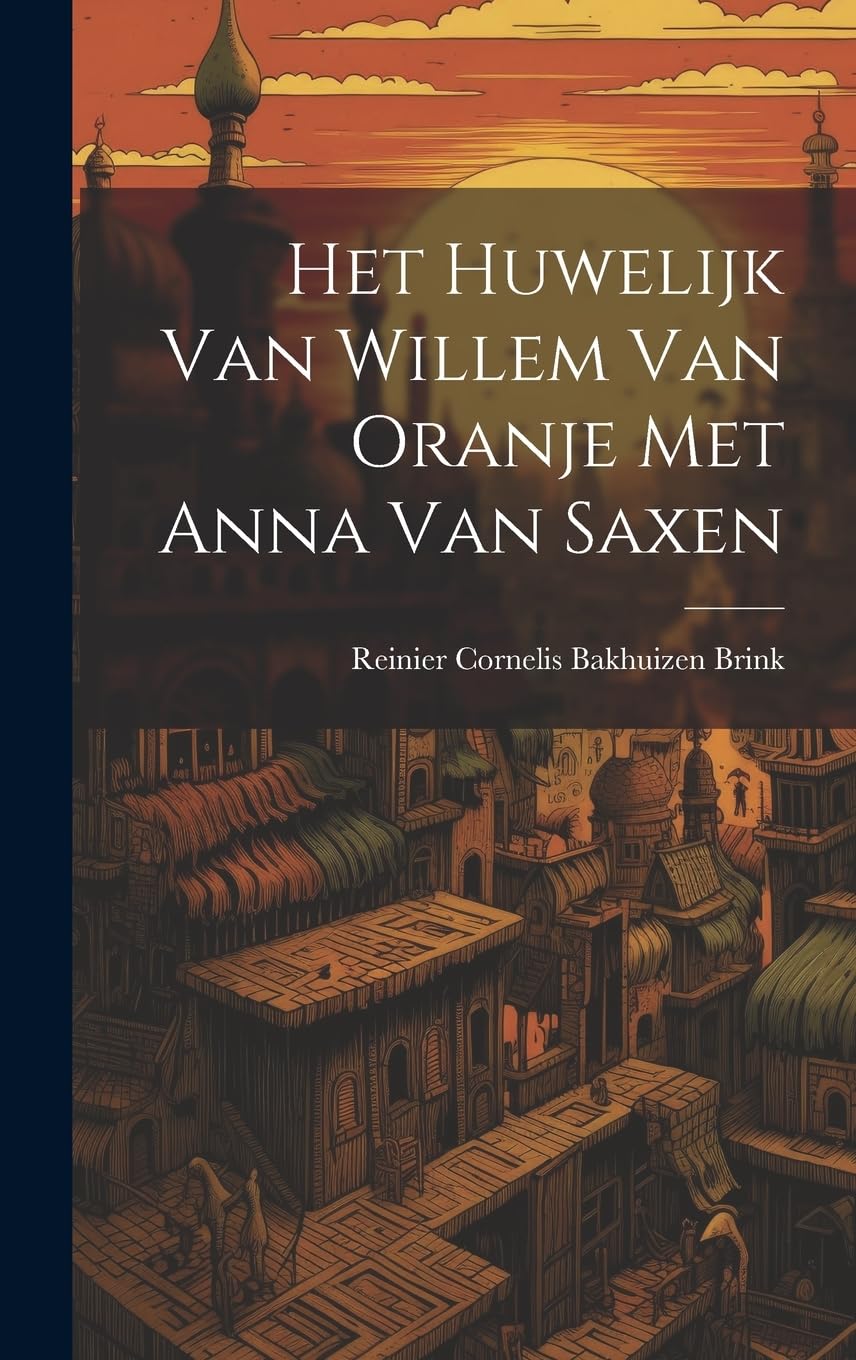Het Huwelijk Van Willem Van Oranje Met Anna Van Saxen Politics & History