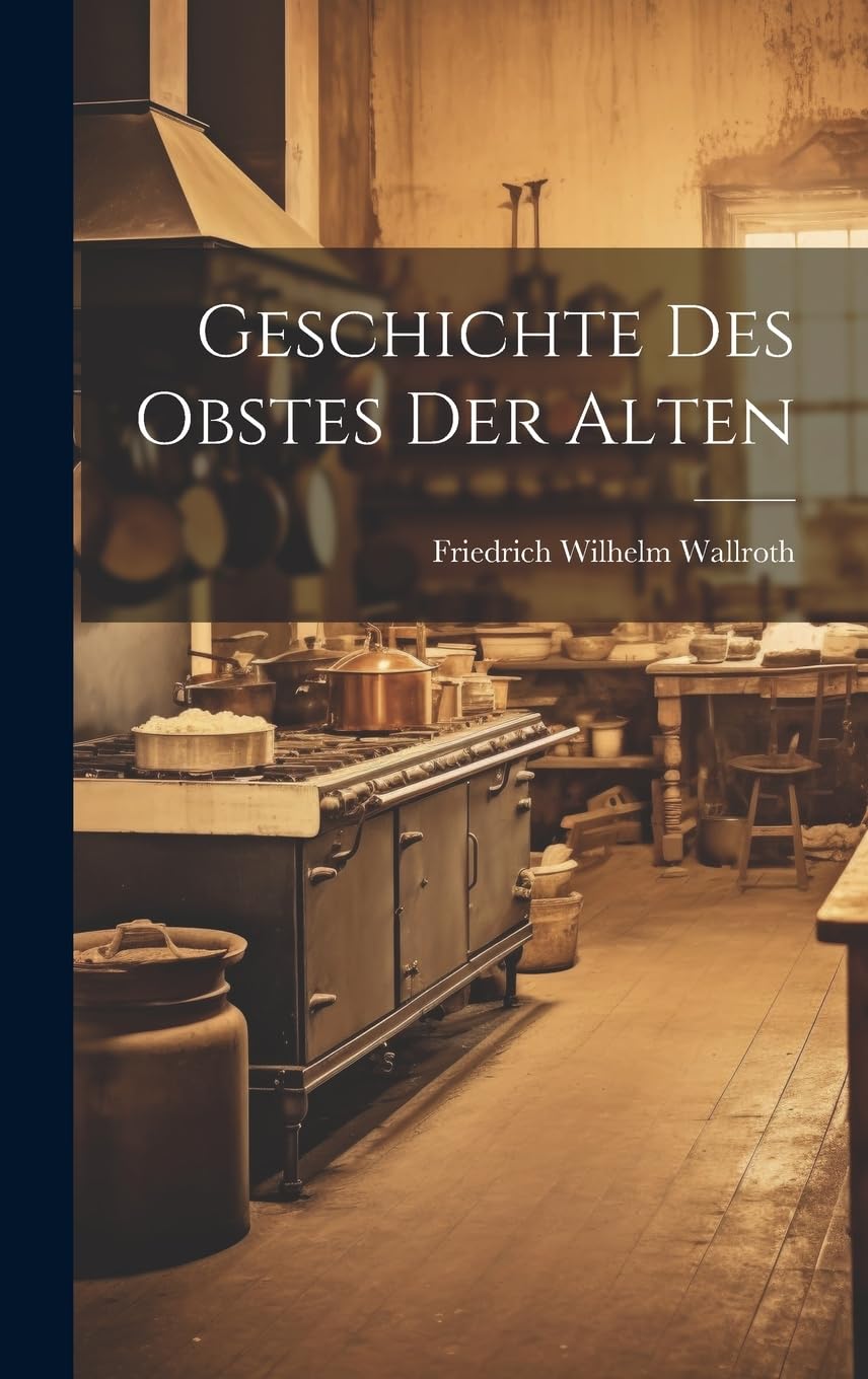 Geschichte Des Obstes Der Alten Leisure, Home & Garden