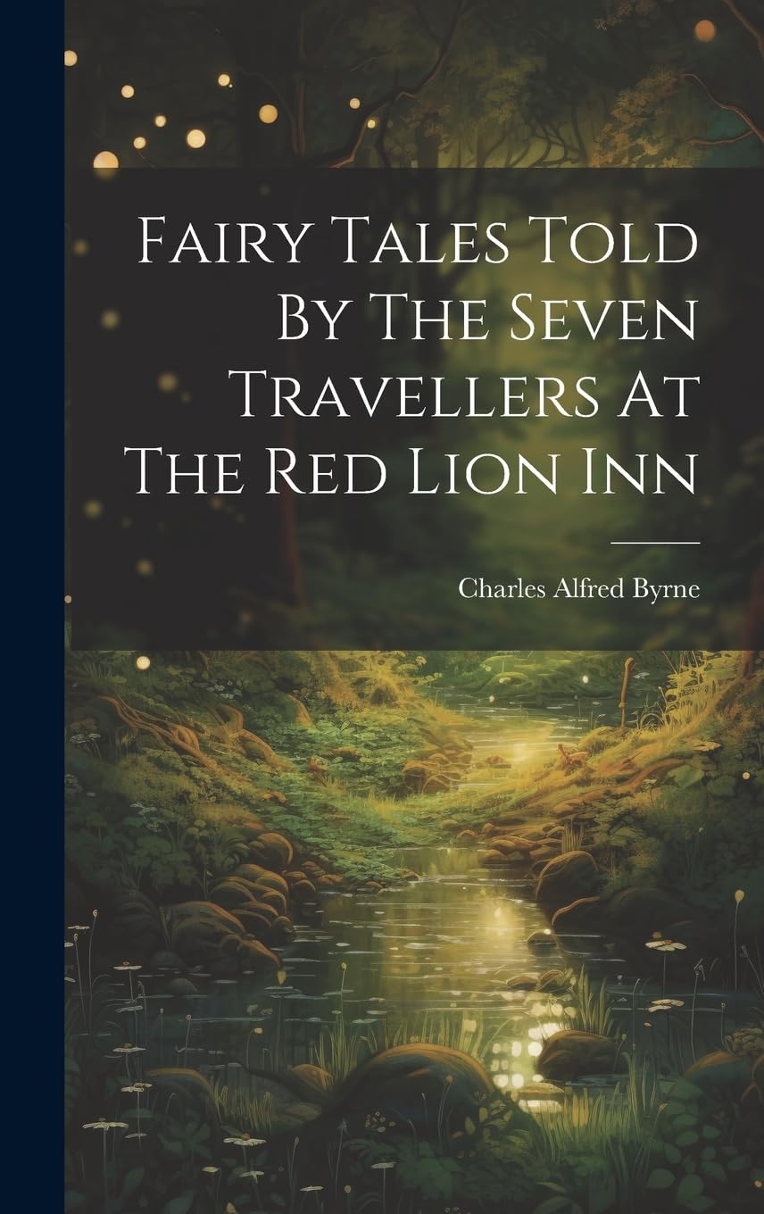 Fairy Tales Told By The Seven Travellers At The Red Lion Inn Fairy Tales & Legends