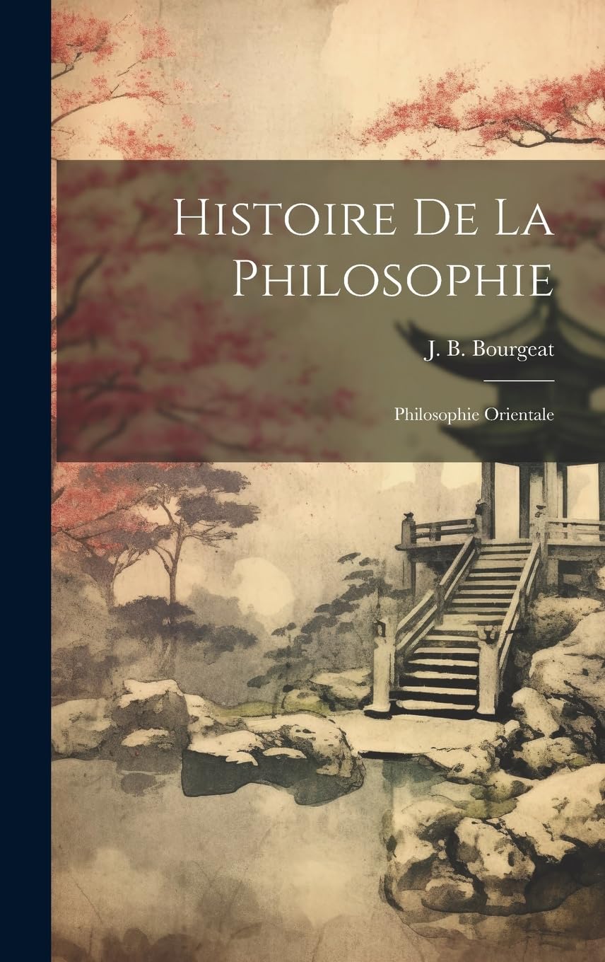 Histoire De La Philosophie: Philosophie Orientale Philosophy