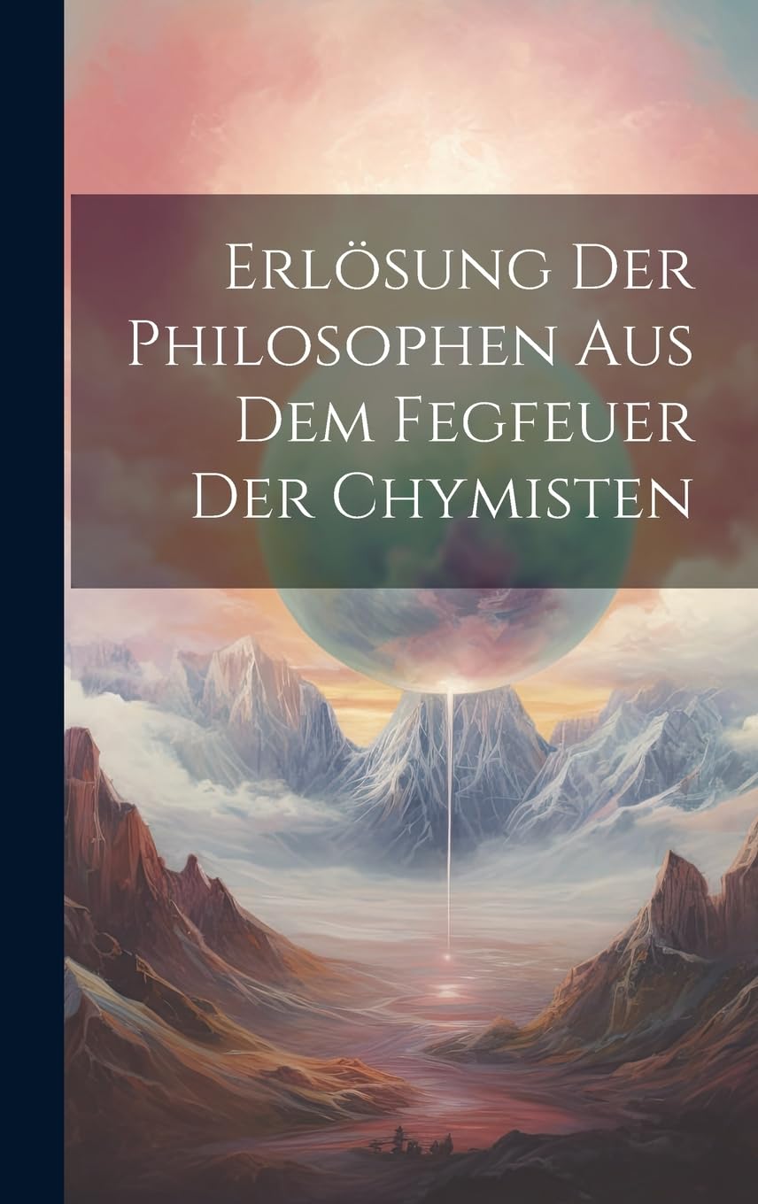 Erlösung Der Philosophen Aus Dem Fegfeuer Der Chymisten Contemporary literature