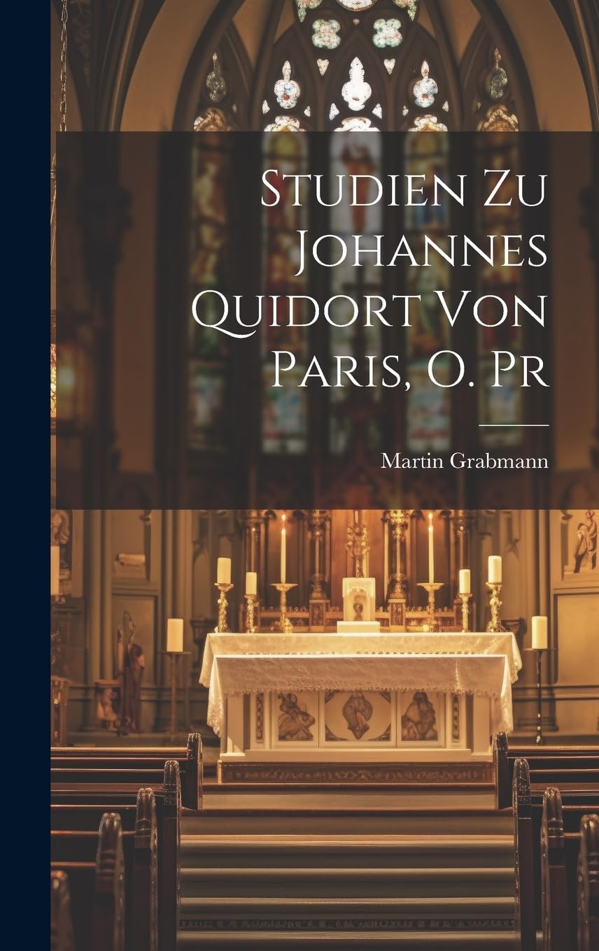 Studien Zu Johannes Quidort Von Paris, O. Pr Film, Art & Culture