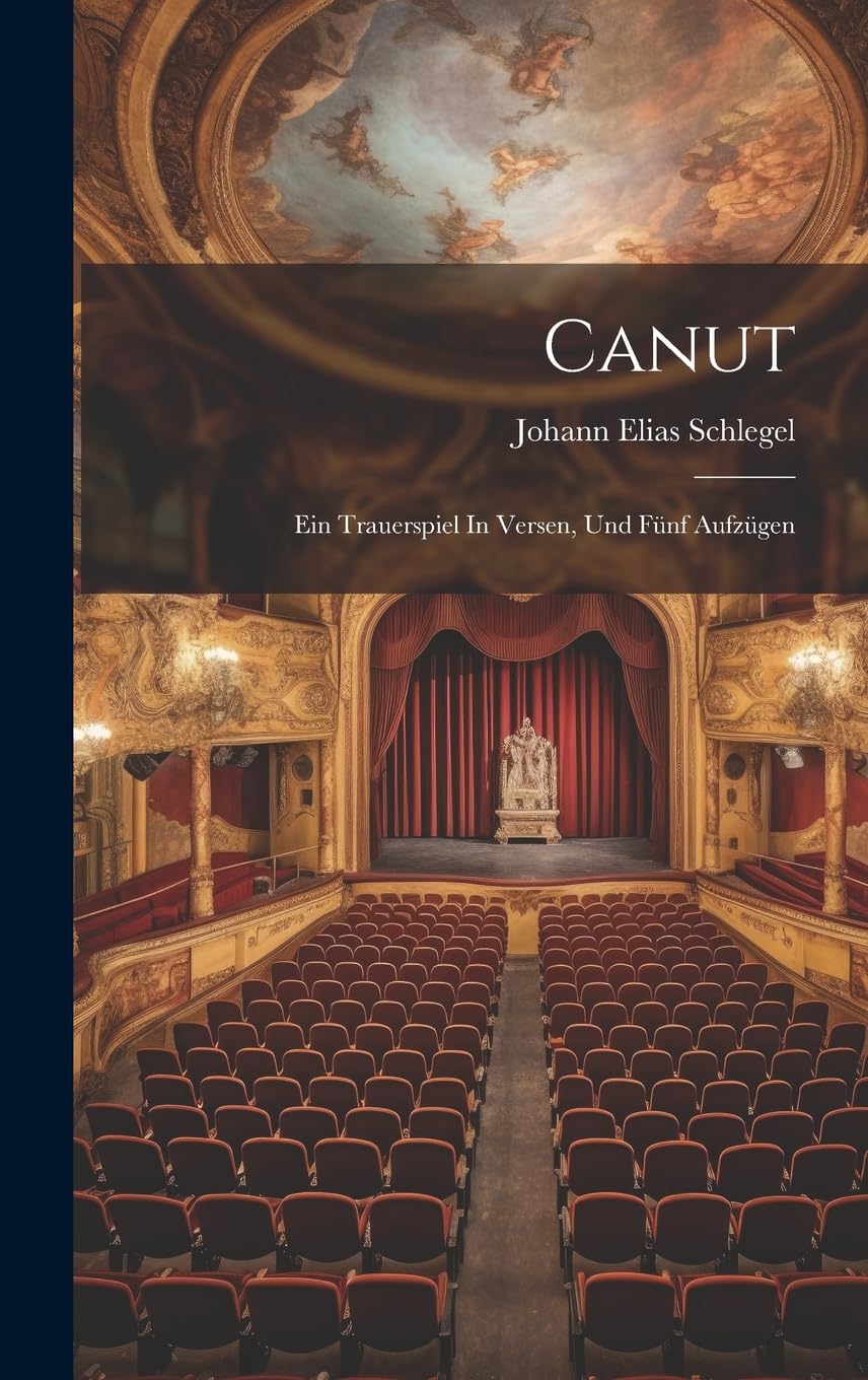 Canut: Ein Trauerspiel In Versen, Und Fünf Aufzügen book