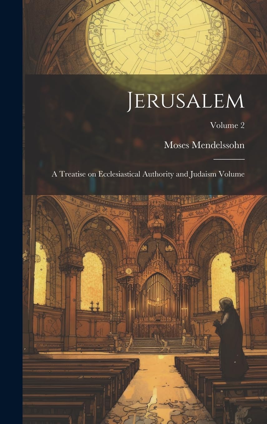 Jerusalem; a Treatise on Ecclesiastical Authority and Judaism Volume; Volume 2 book