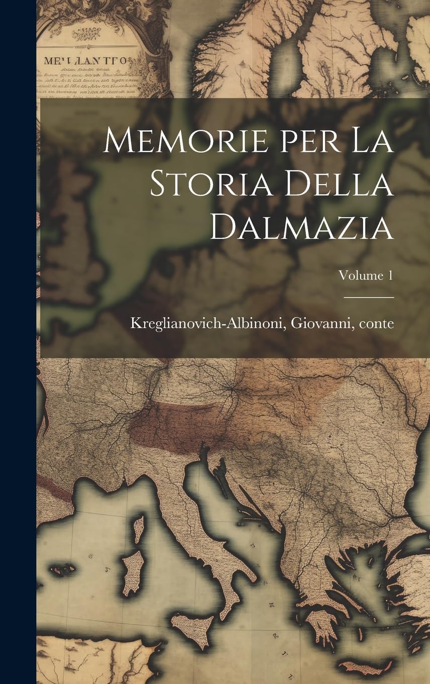 Memorie per la storia della Dalmazia; Volume 1 book