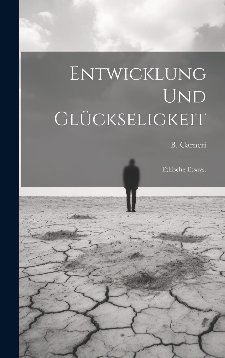 Entwicklung und Glückseligkeit: Ethische Essays. Philosophy