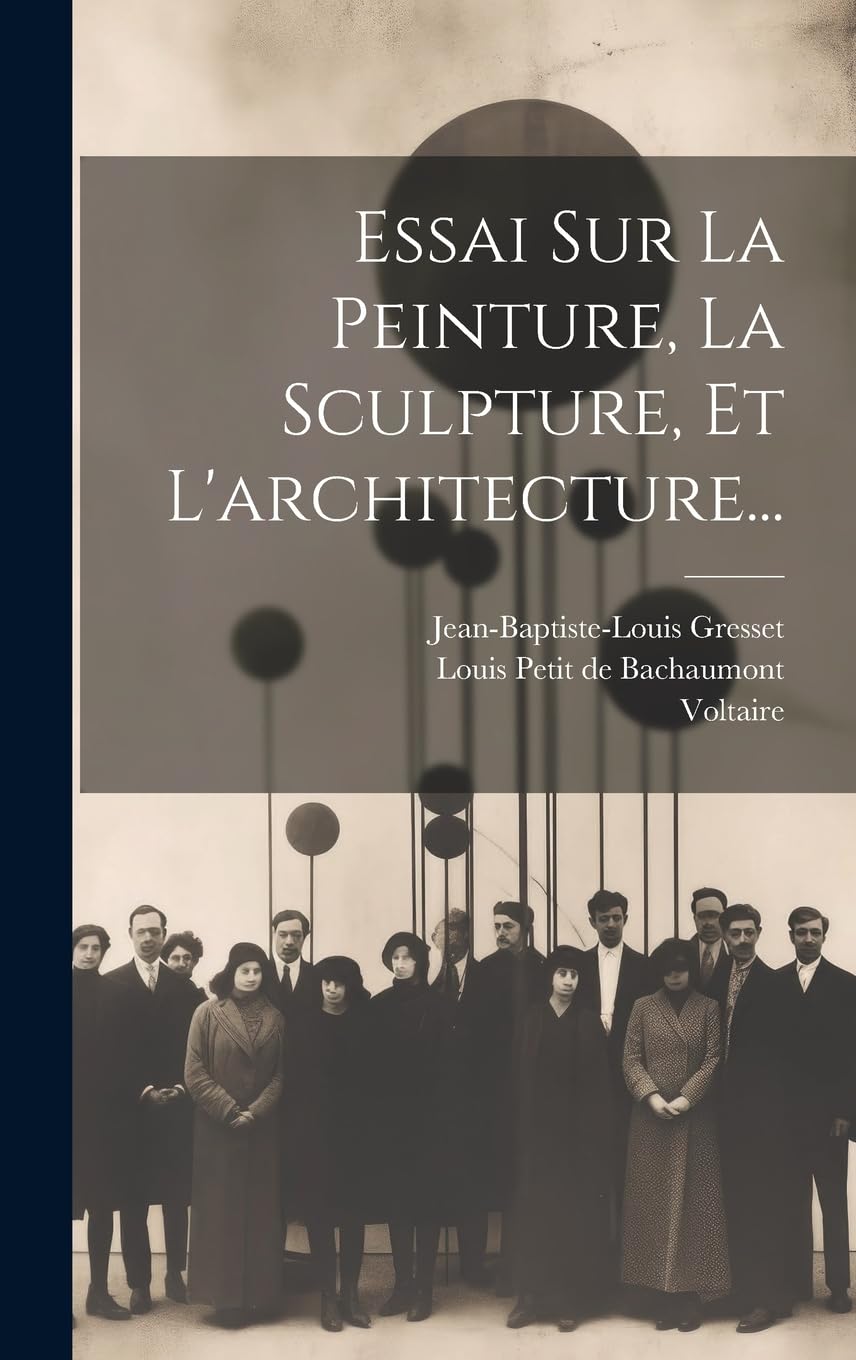 Essai Sur La Peinture, La Sculpture, Et L'architecture... book