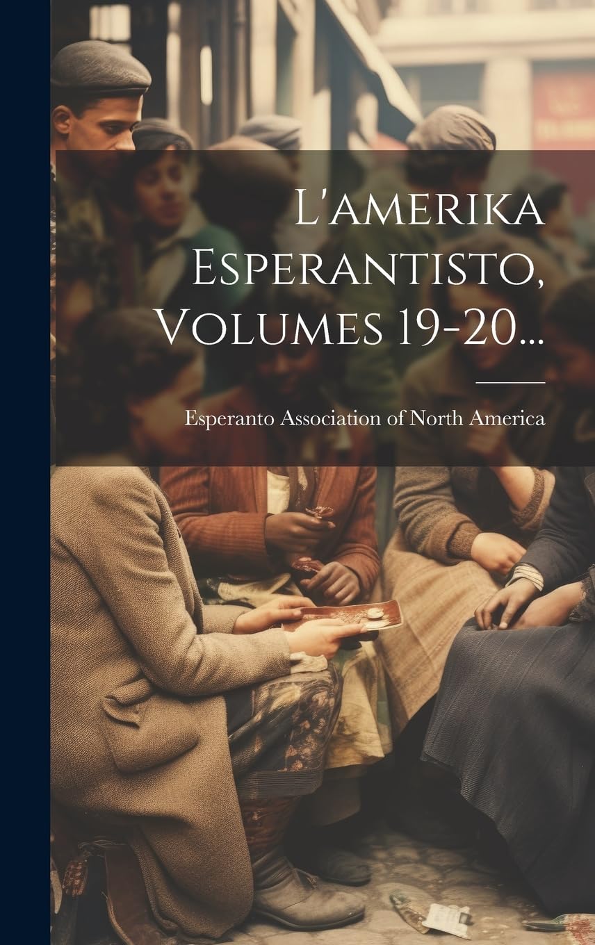 L'amerika Esperantisto, Volumes 19-20... book