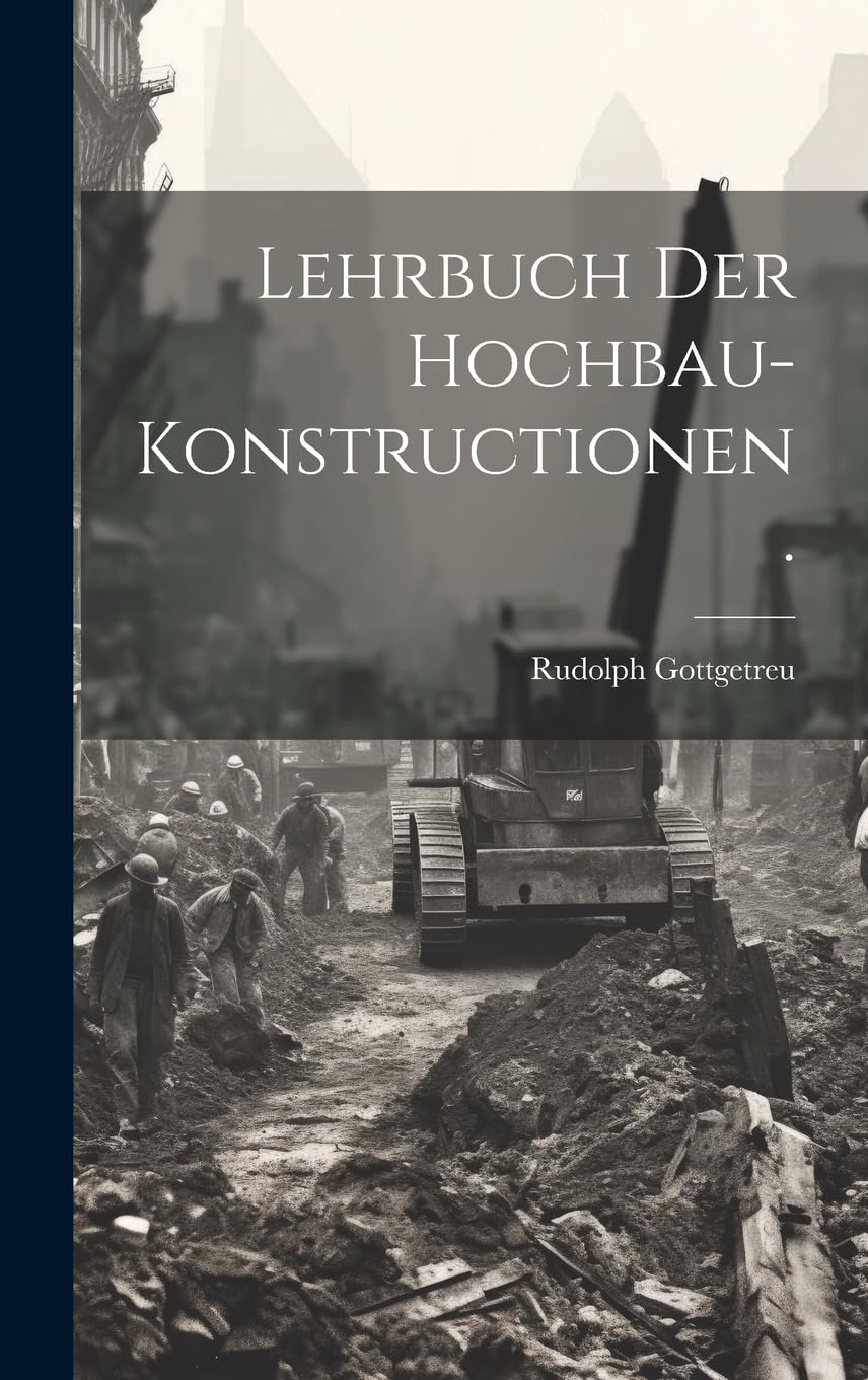 Lehrbuch der Hochbau-Konstructionen. Business, Finance & Career