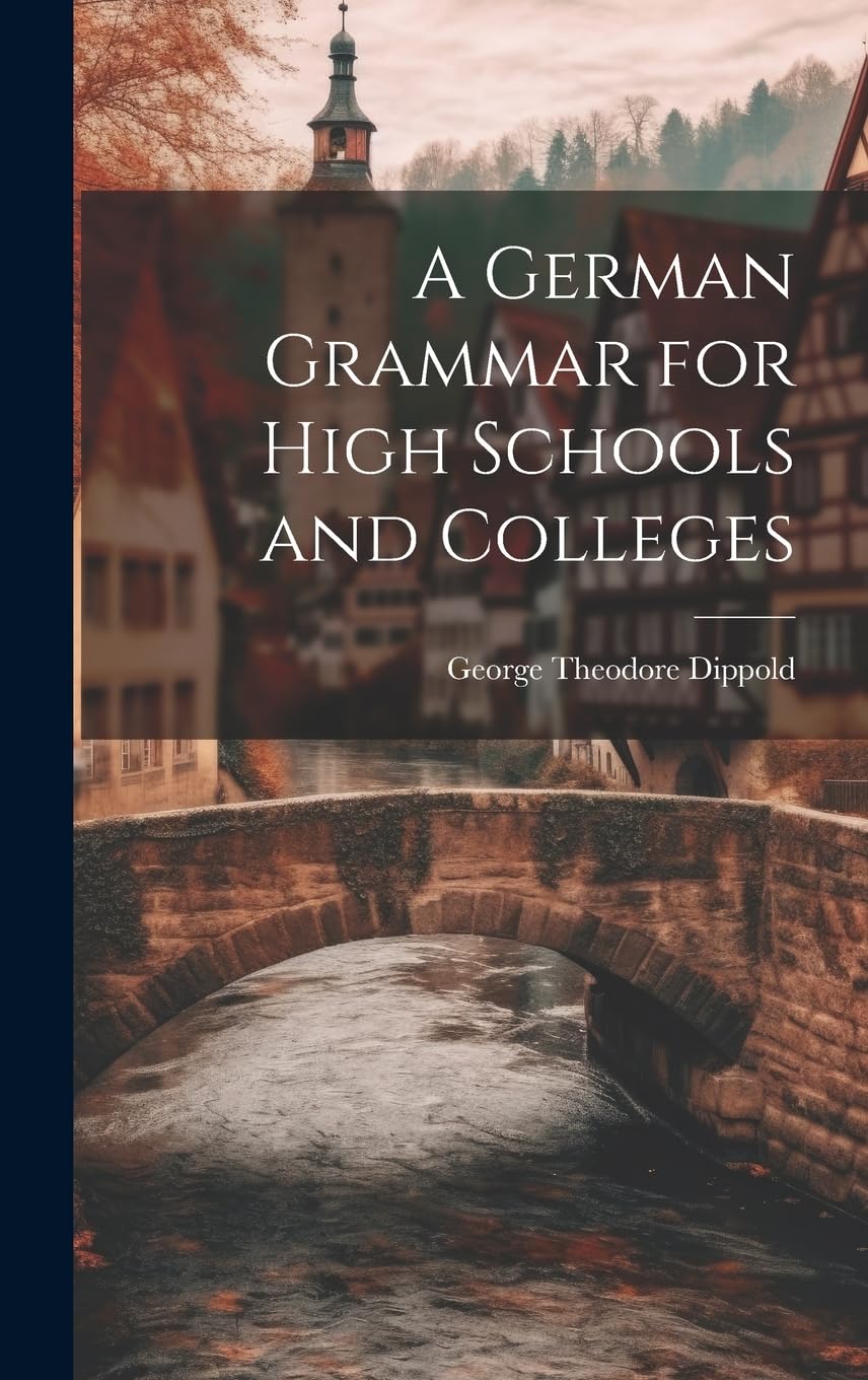A German Grammar for High Schools and Colleges book
