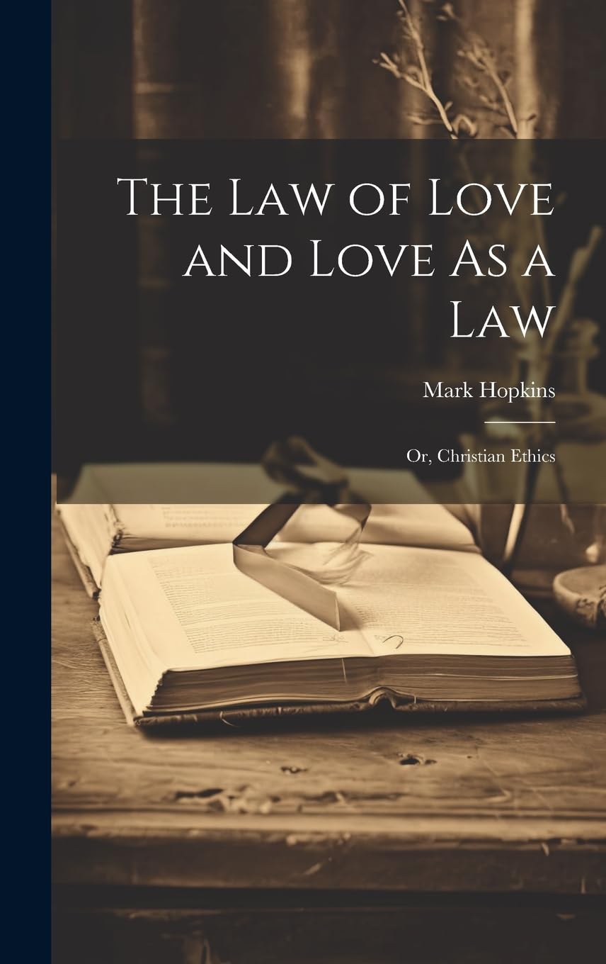 The Law of Love and Love As a Law: Or, Christian Ethics book