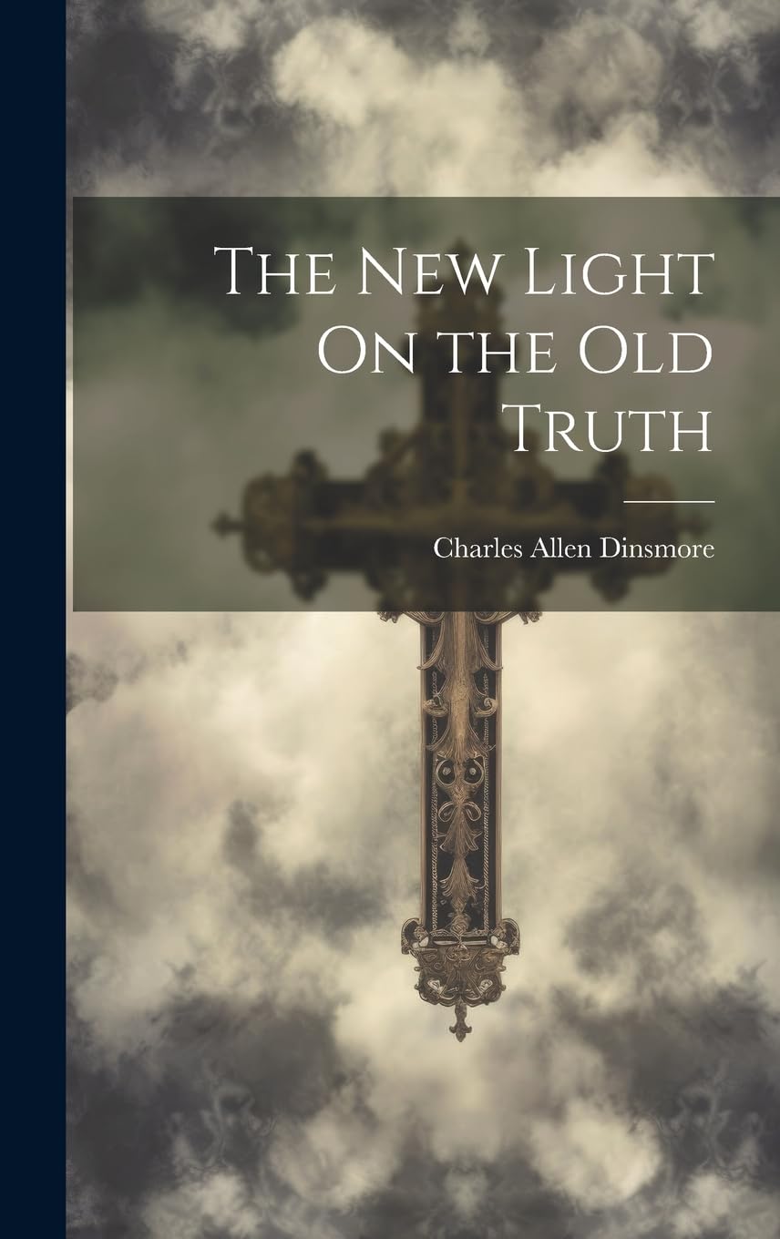 The New Light On the Old Truth book