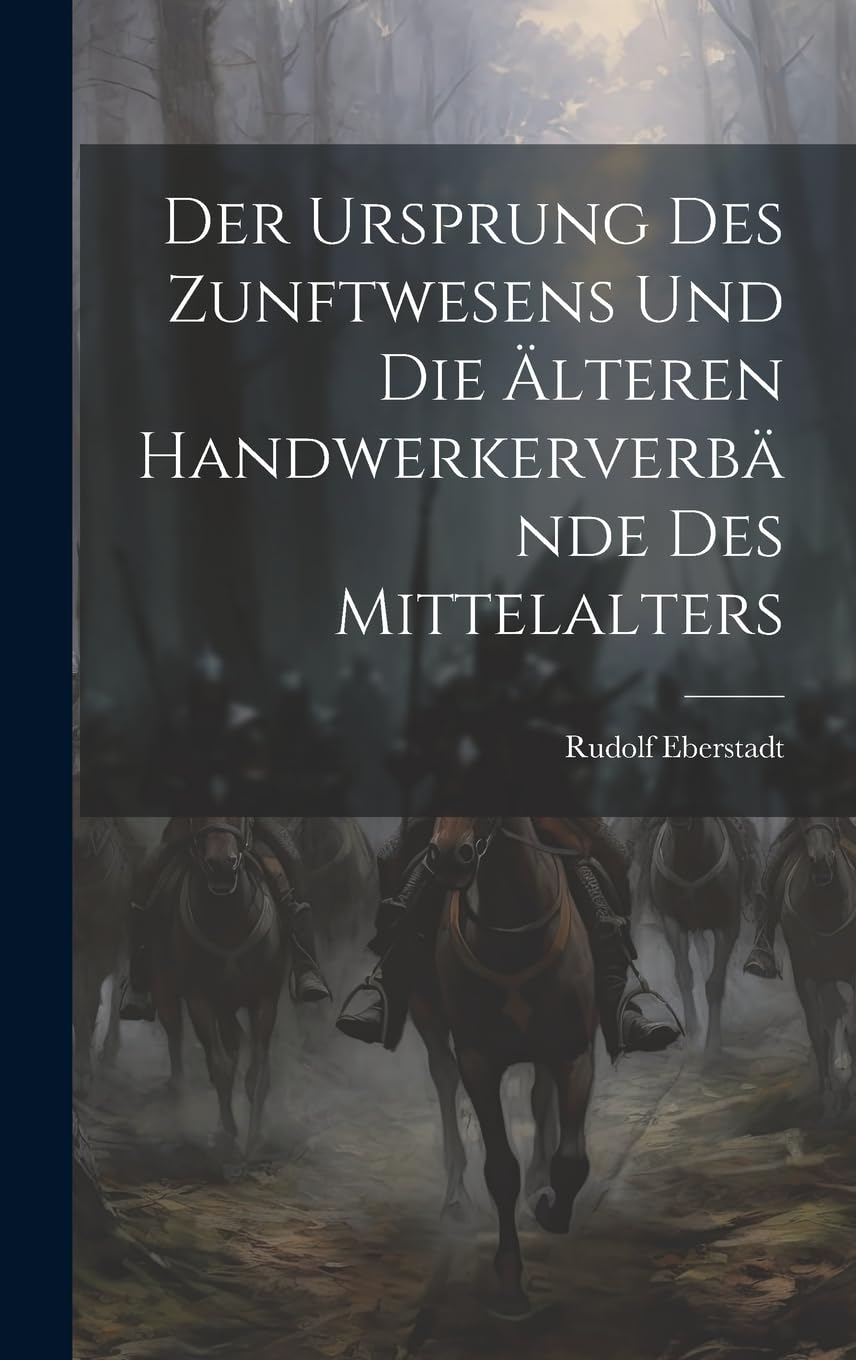 Der Ursprung des Zunftwesens und die älteren Handwerkerverbände des Mittelalters Business, Finance & Career