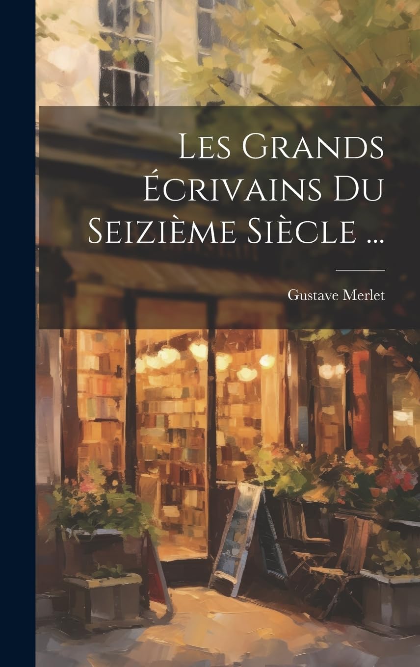 Les Grands Écrivains Du Seizième Siècle ... Poetry