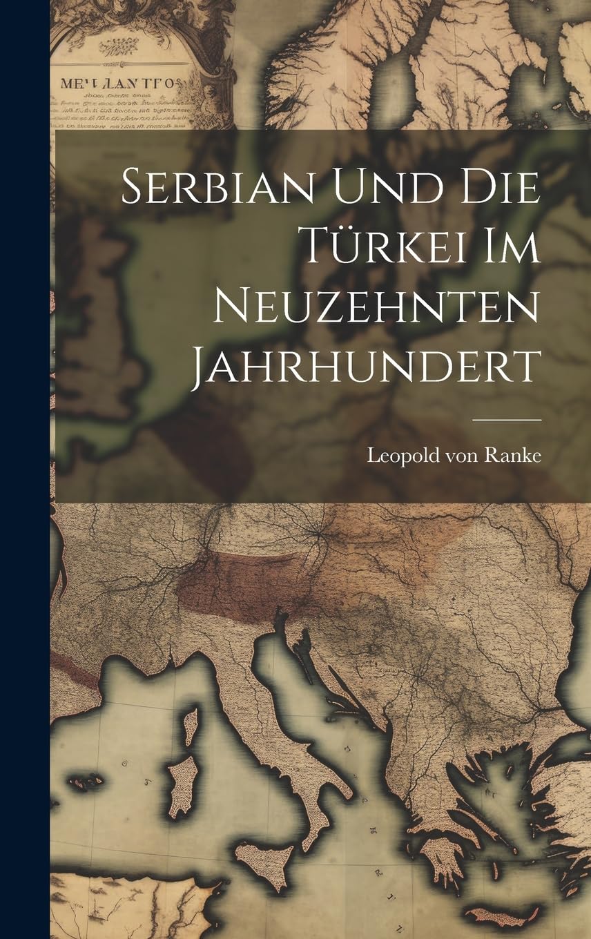 Serbian Und Die Türkei Im Neuzehnten Jahrhundert Social Sciences