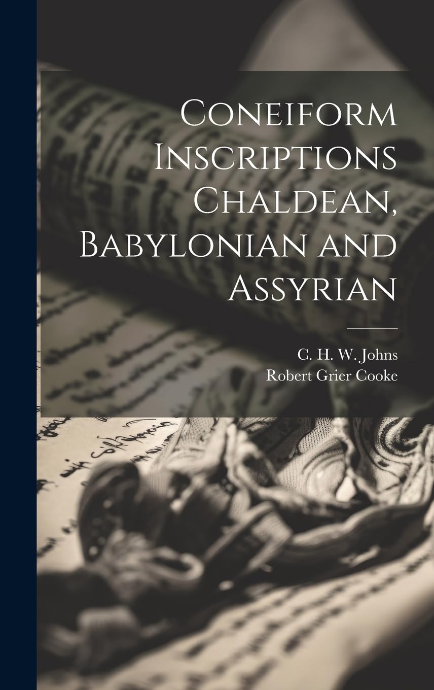 Coneiform Inscriptions Chaldean, Babylonian and Assyrian Social Sciences