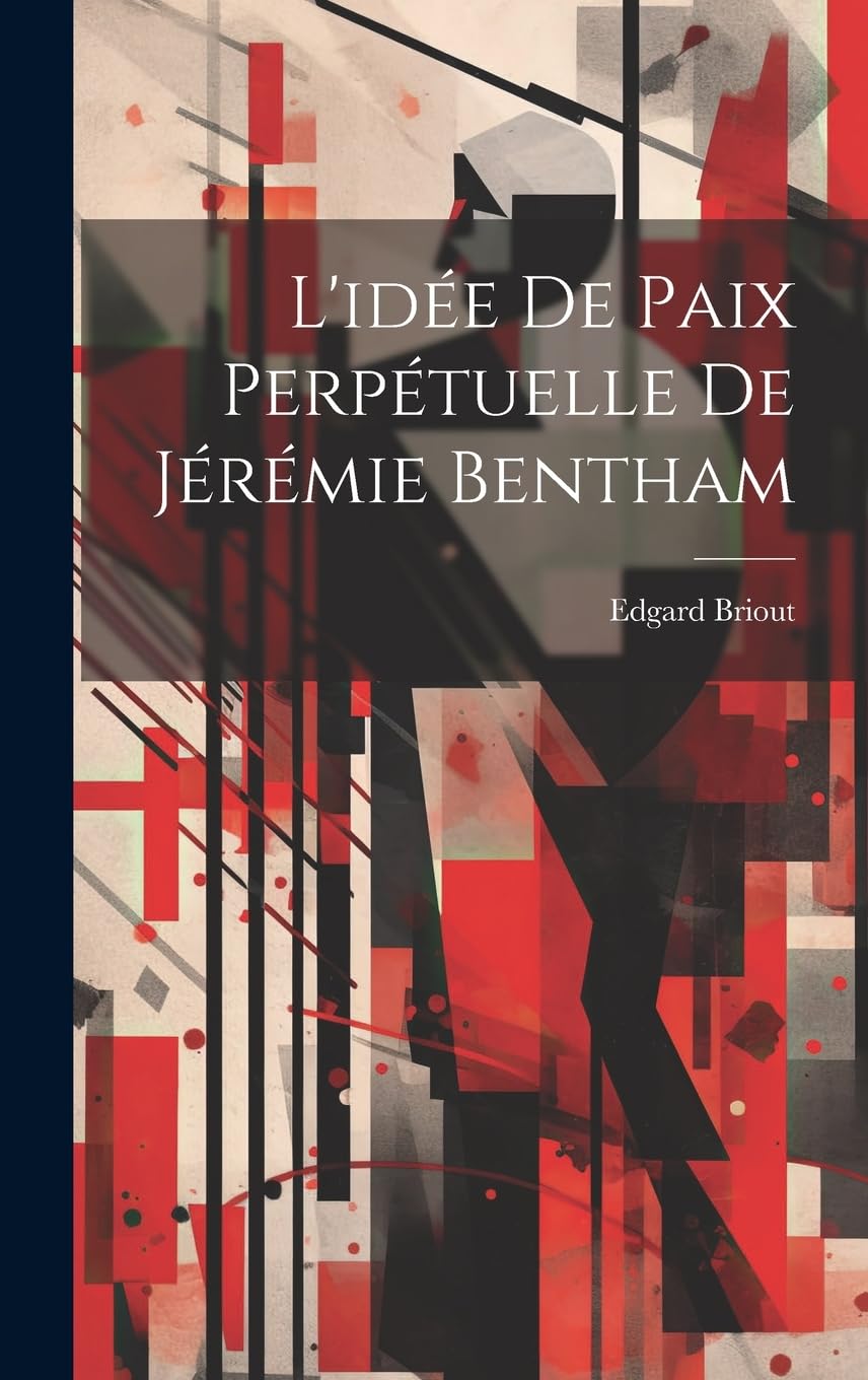 L'idée De Paix Perpétuelle De Jérémie Bentham Philosophy