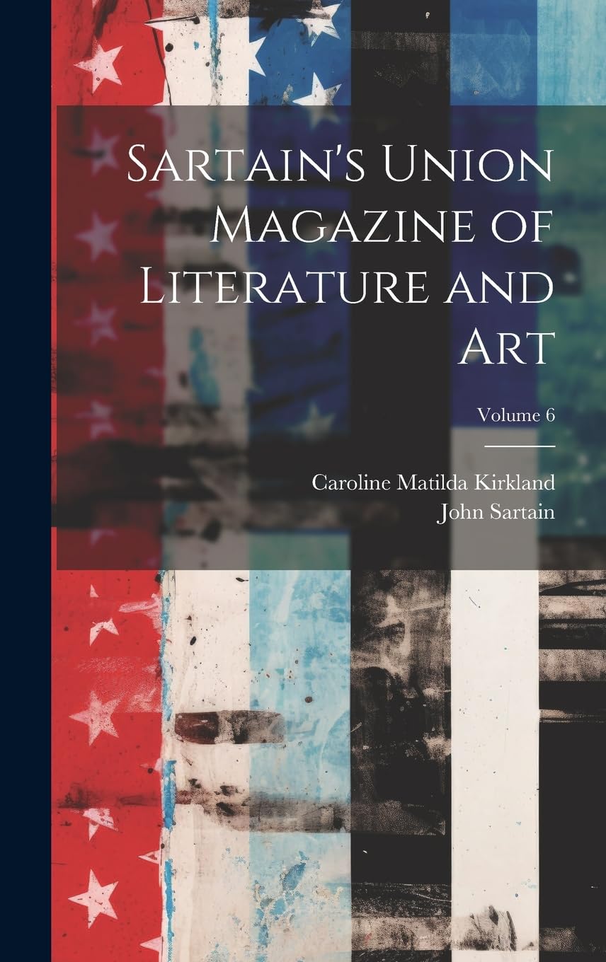 Sartain's Union Magazine of Literature and Art; Volume 6 Contemporary literature