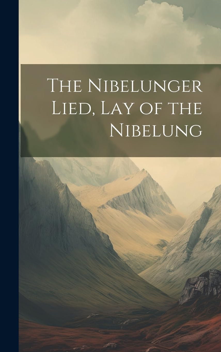 The Nibelunger Lied, Lay of the Nibelung Classics