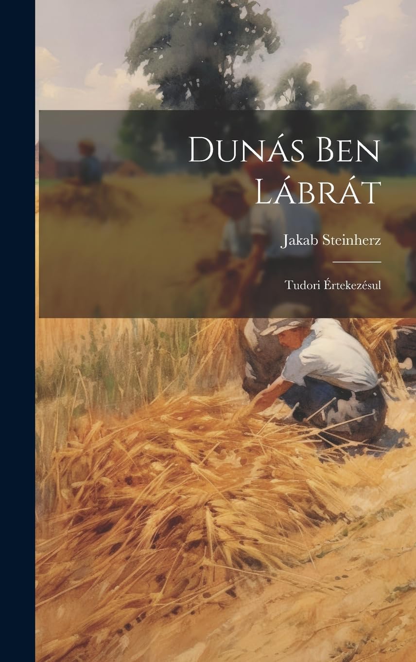 Dunás Ben Lábrát: Tudori Értekezésul Politics & History