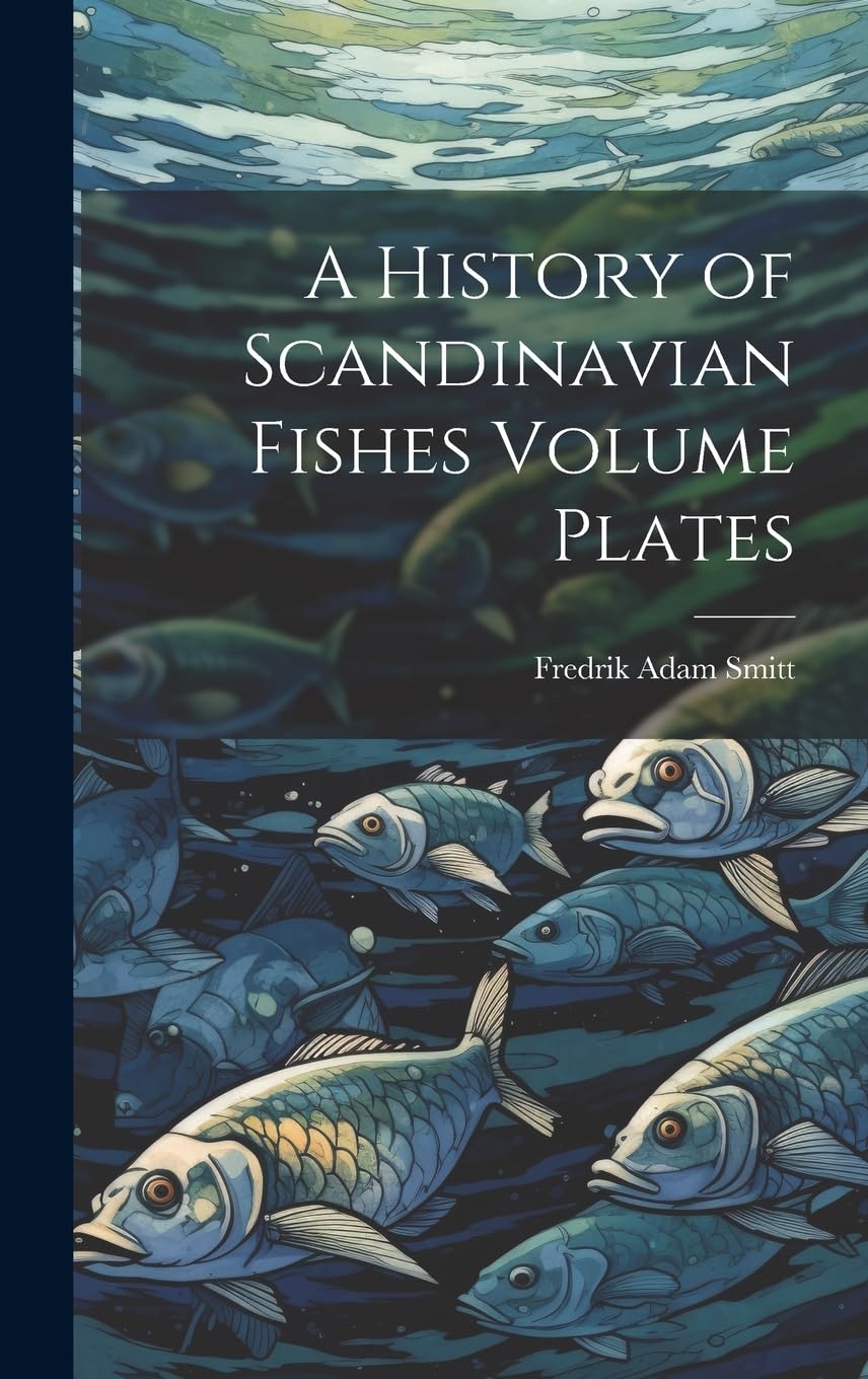 A History of Scandinavian Fishes Volume Plates book