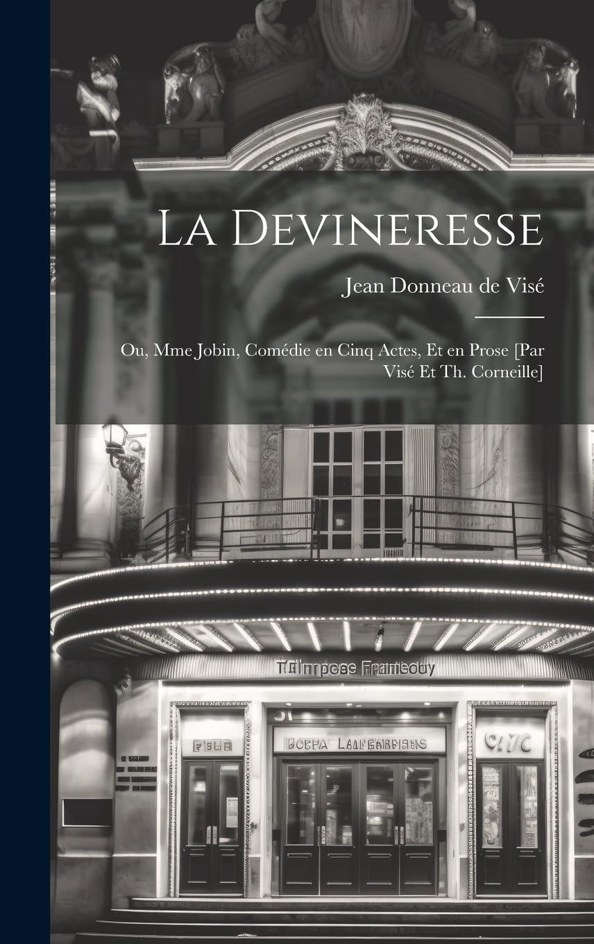 La devineresse; ou, Mme Jobin, comédie en cinq actes, et en prose Drama