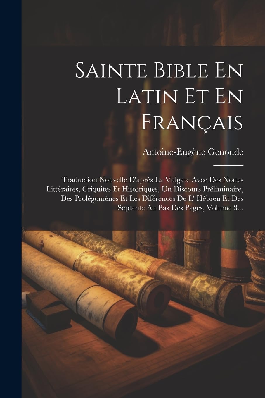 Sainte Bible En Latin Et En Français: Traduction Nouvelle D'après La Vulgate Avec Des Nottes Littéraires, Criquites Et Historiques, Un Discours ... Et Des Septante Au Bas Des Pages, Volume 3... book