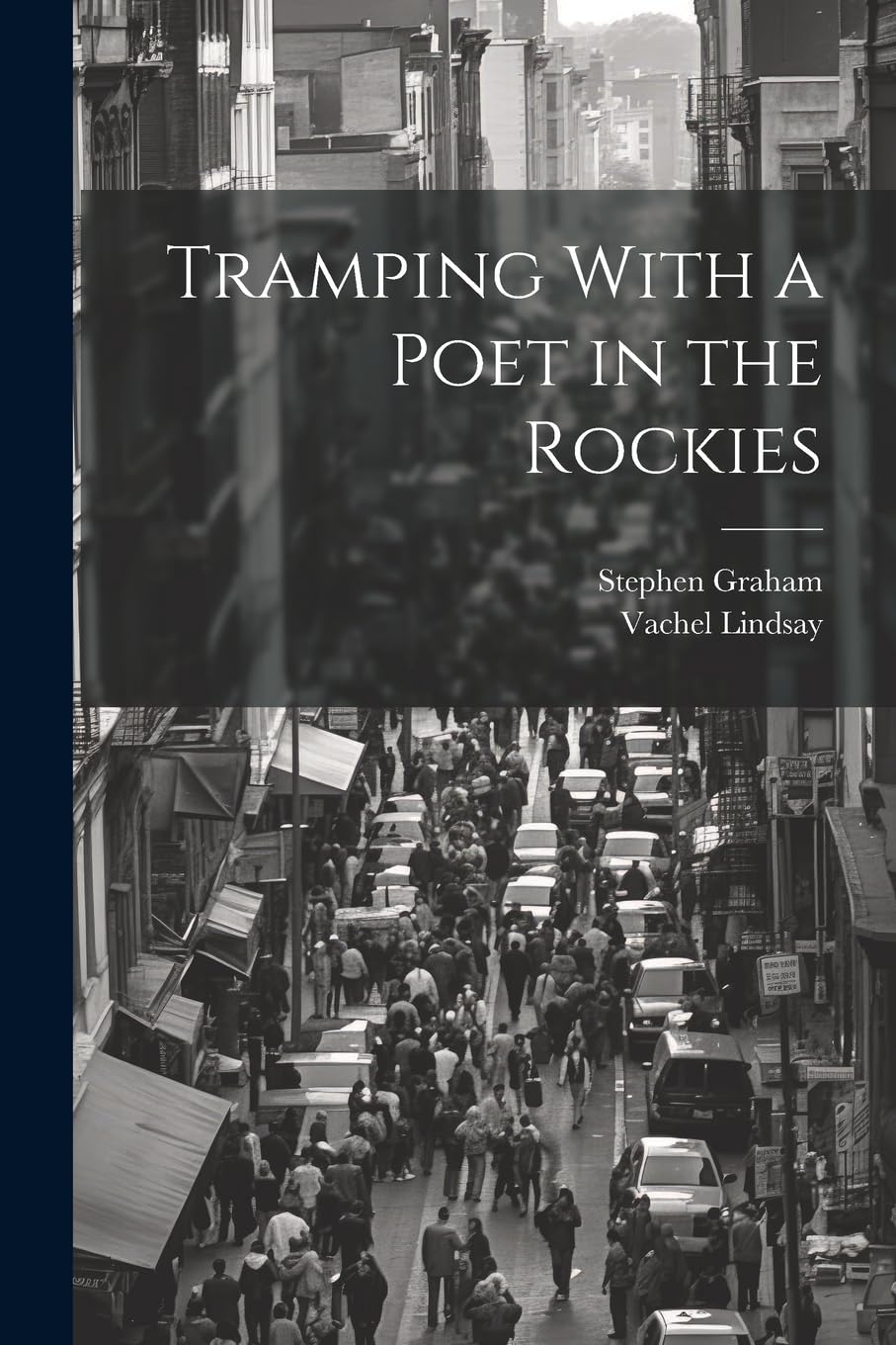 Tramping With a Poet in the Rockies Politics & History