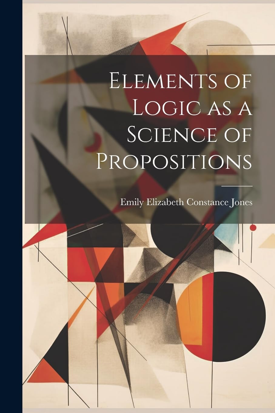 Elements of Logic as a Science of Propositions Philosophy