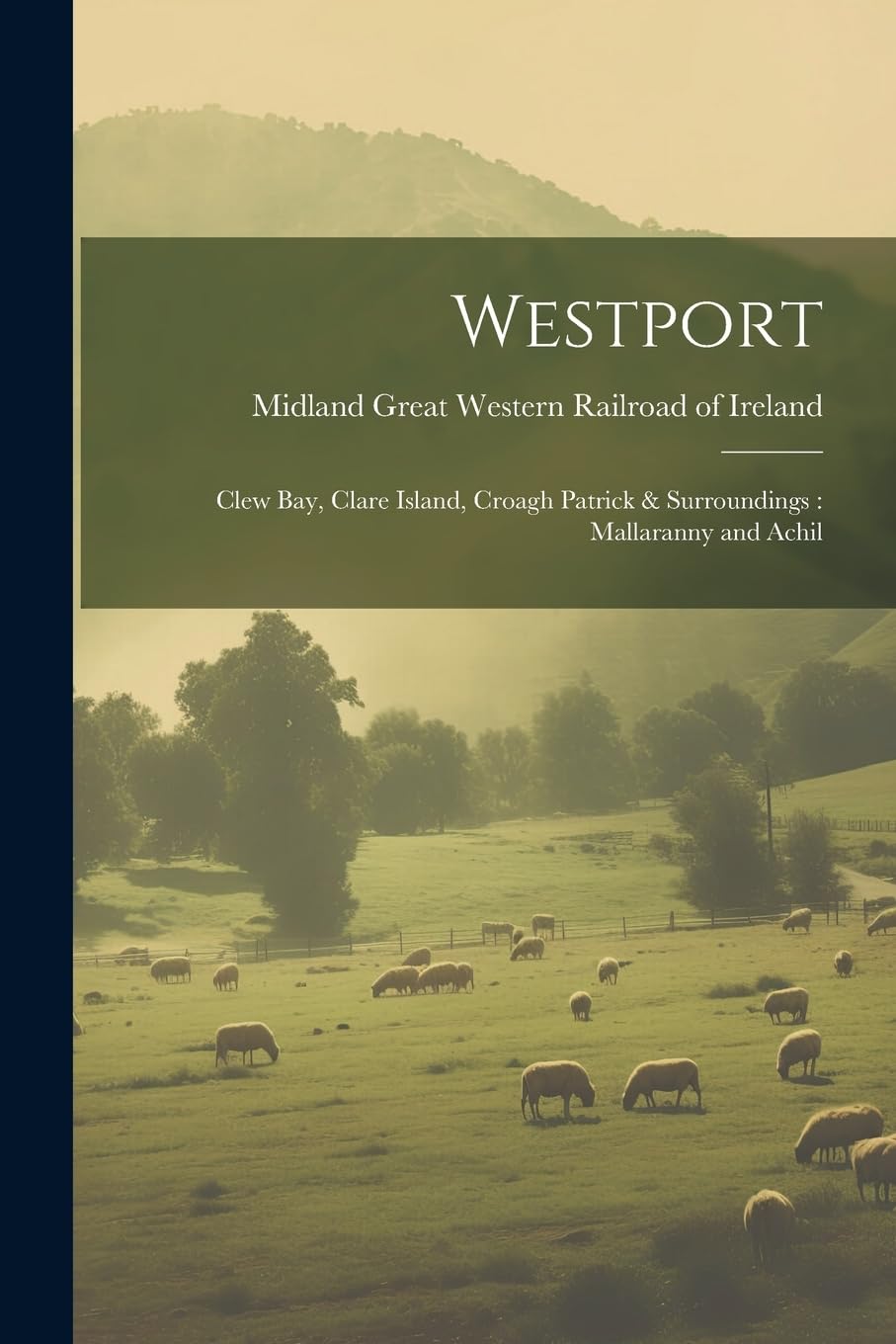 Westport: Clew Bay, Clare Island, Croagh Patrick & Surroundings: Mallaranny and Achil Leisure, Home & Garden