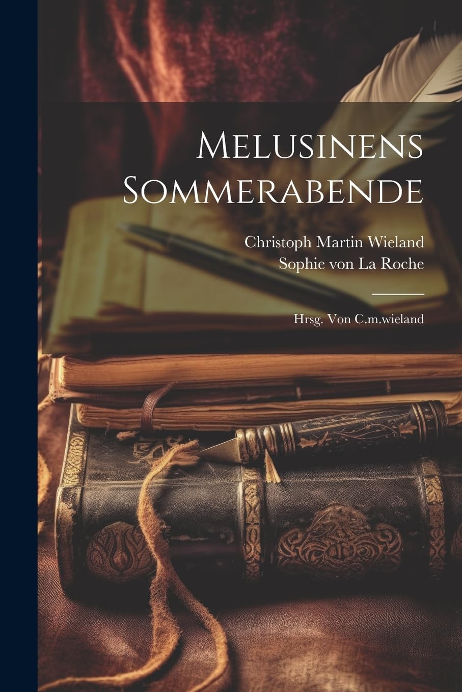 Melusinens Sommerabende: Hrsg. Von C.m.wieland Essays & Short Stories