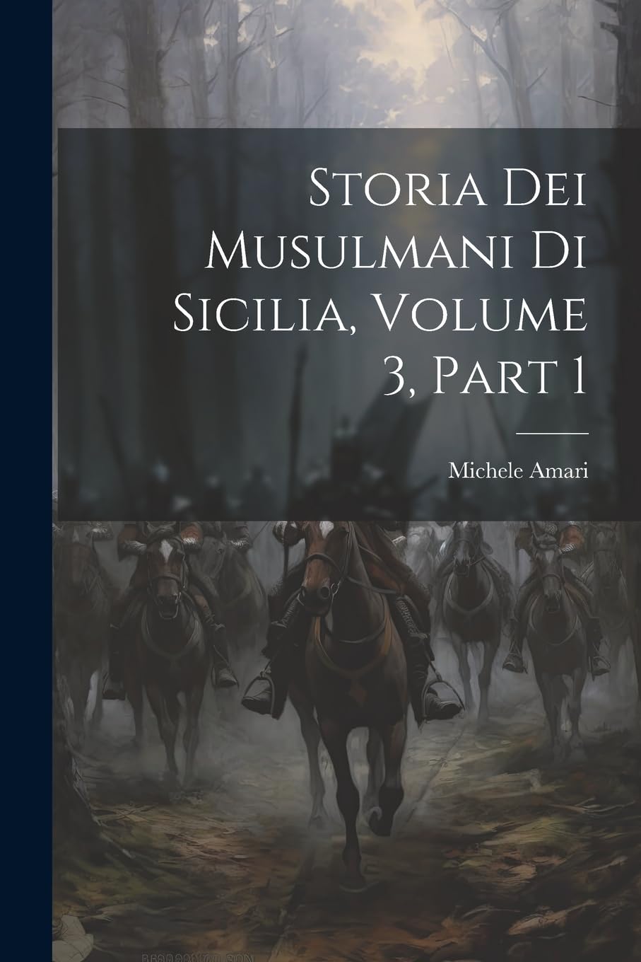 Storia Dei Musulmani Di Sicilia, Volume 3, part 1 Politics & History