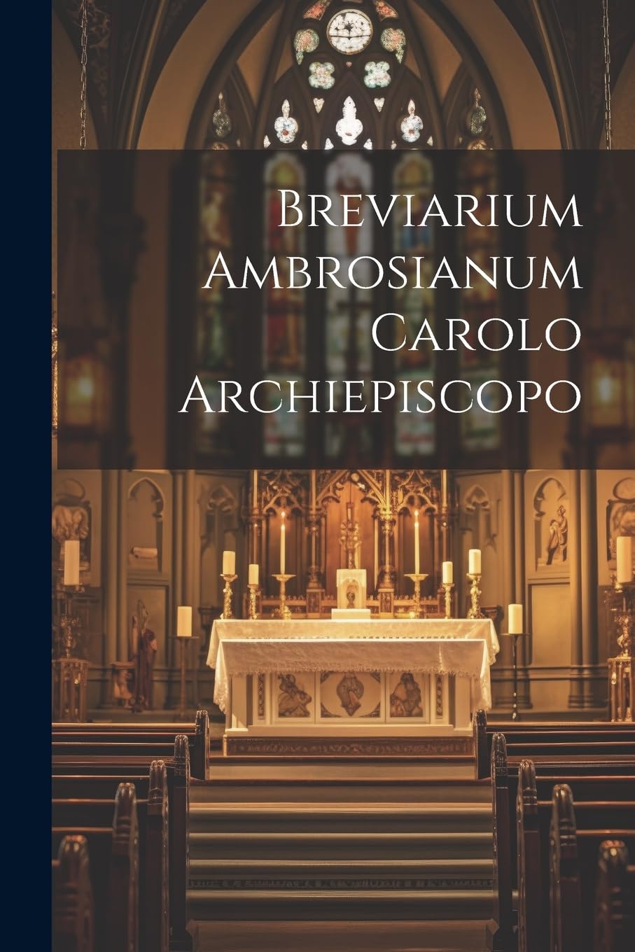 Breviarium Ambrosianum Carolo Archiepiscopo Politics & History