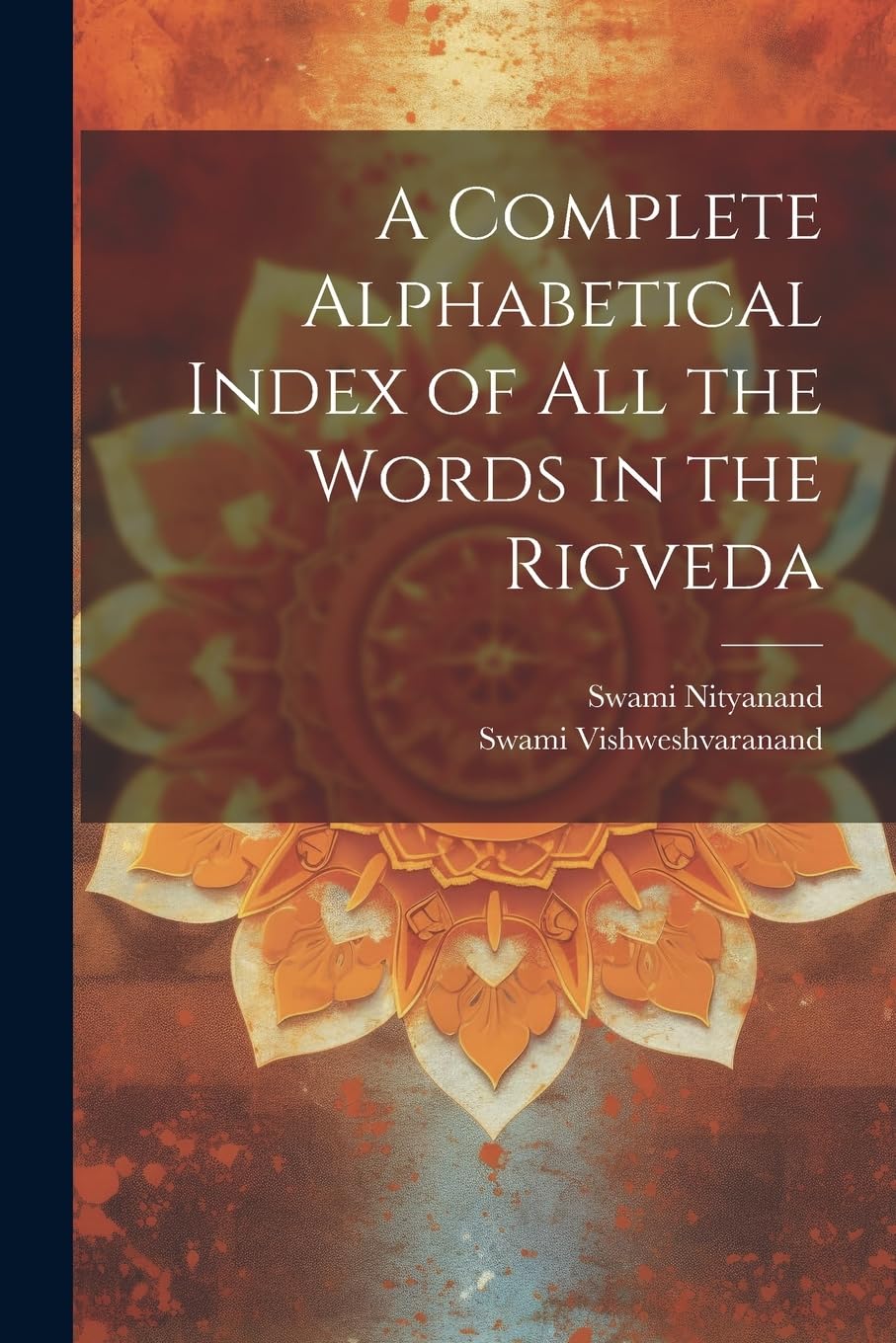 A Complete Alphabetical Index of all the Words in the Rigveda Politics & History