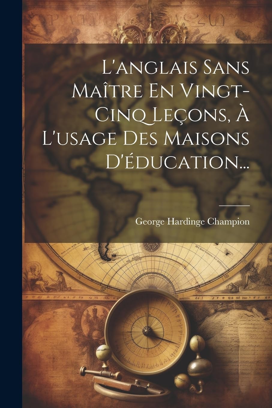 L'anglais Sans Maître En Vingt-cinq Leçons, À L'usage Des Maisons D'éducation... Foreign Languages ​​& Dictionaries