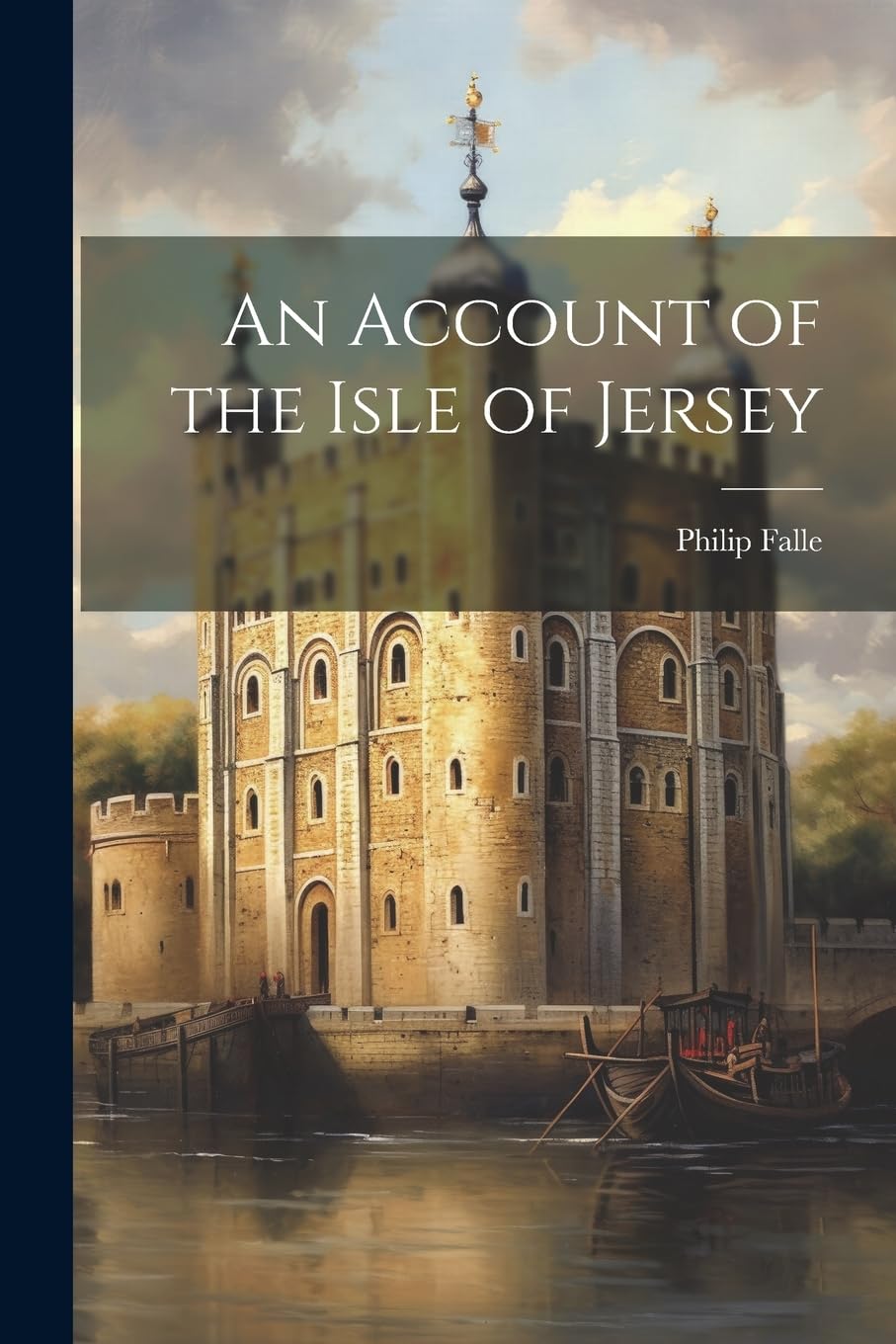 An Account of the Isle of Jersey Politics & History