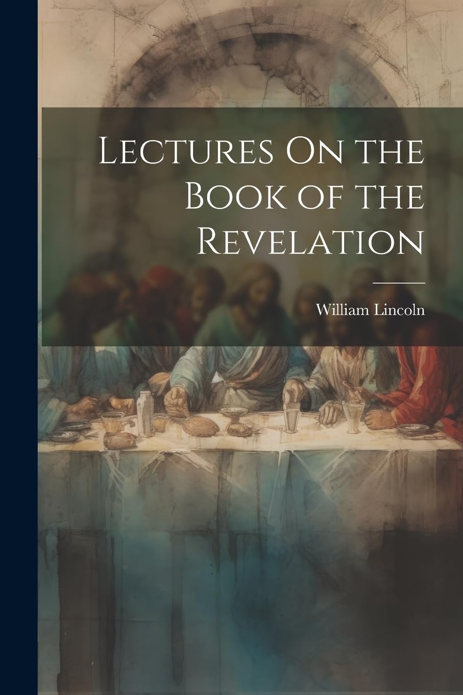 Lectures On the Book of the Revelation Politics & History