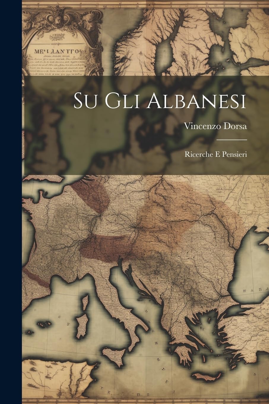 Su Gli Albanesi: Ricerche E Pensieri Politics & History