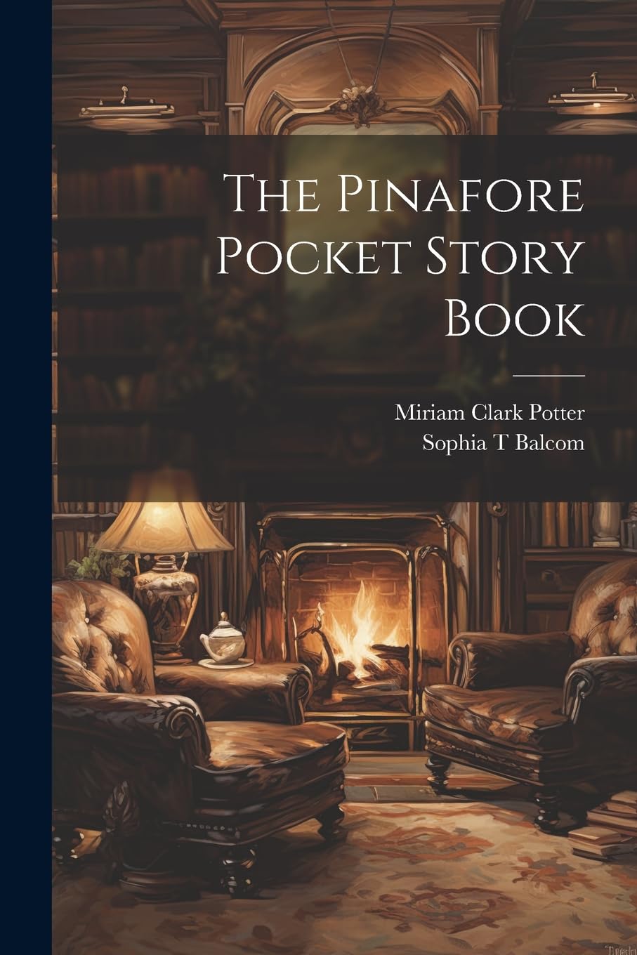 The Pinafore Pocket Story Book Novels & Short Stories