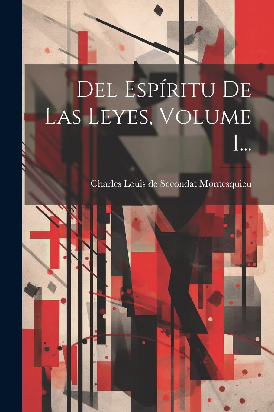 Del Espíritu De Las Leyes, Volume 1... Philosophy