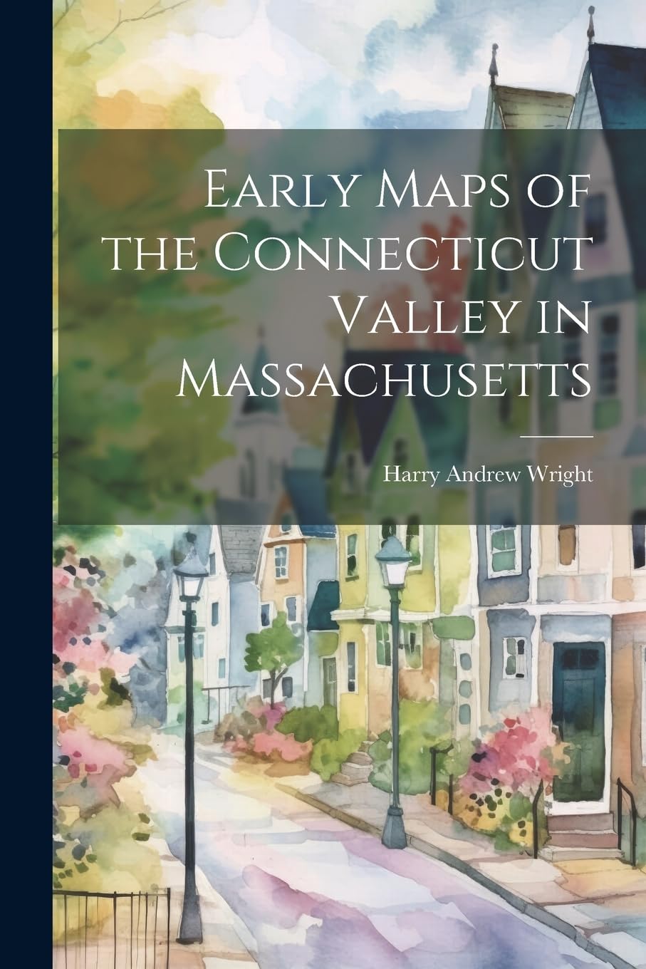 Early Maps of the Connecticut Valley in Massachusetts book