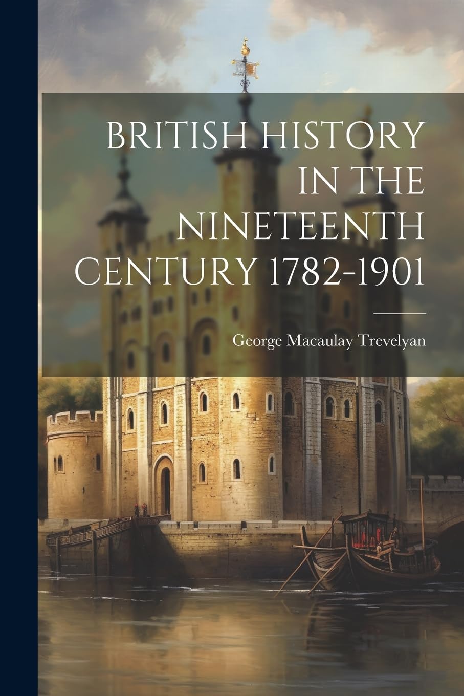 British History in the Nineteenth Century 1782-1901 Politics & History