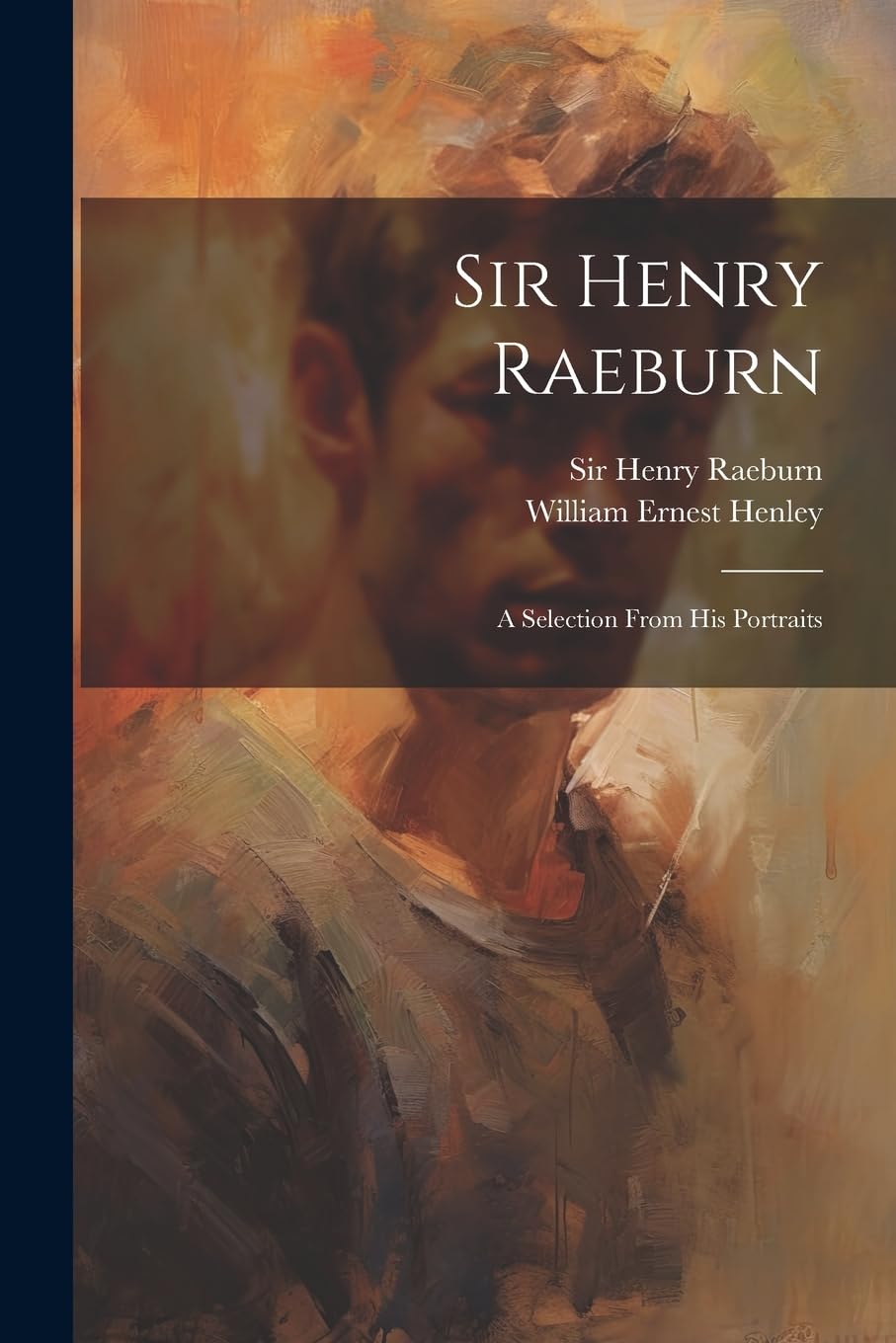 Sir Henry Raeburn: A Selection From His Portraits Film, Art & Culture