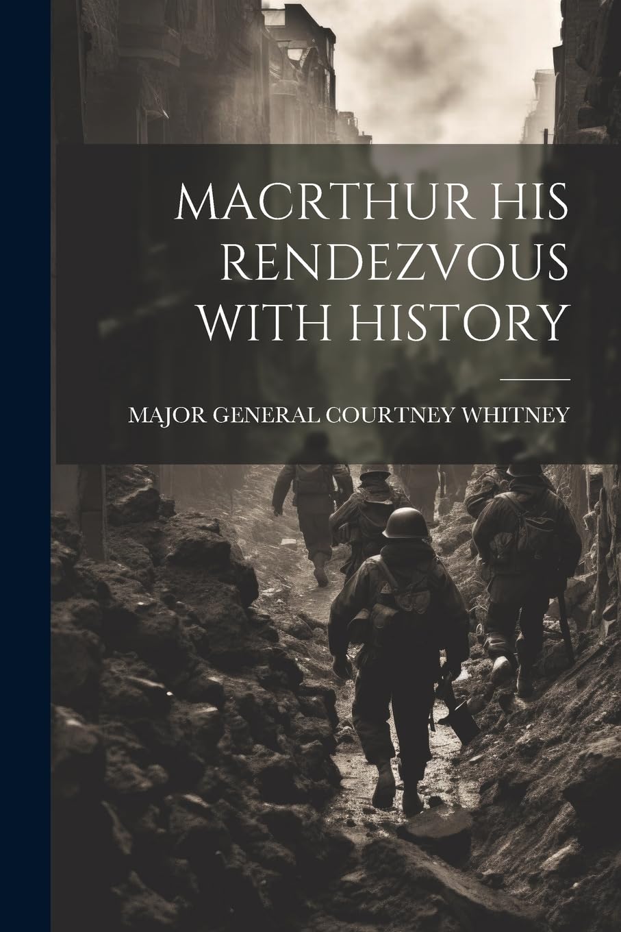 Macrthur His Rendezvous with History Politics & History